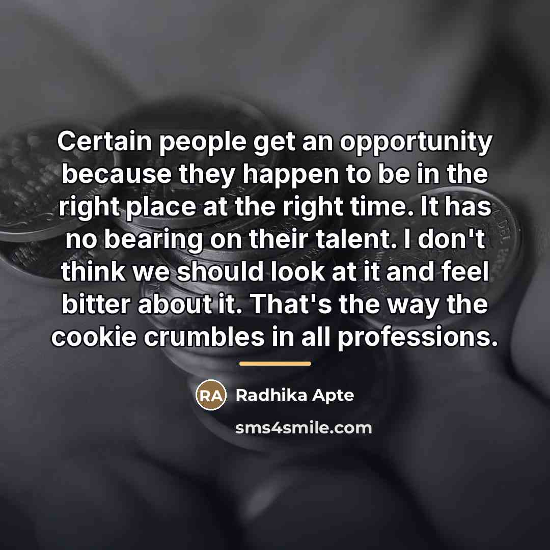 “Certain people get an opportunity because they happen to be…” quote by Radhika Apte