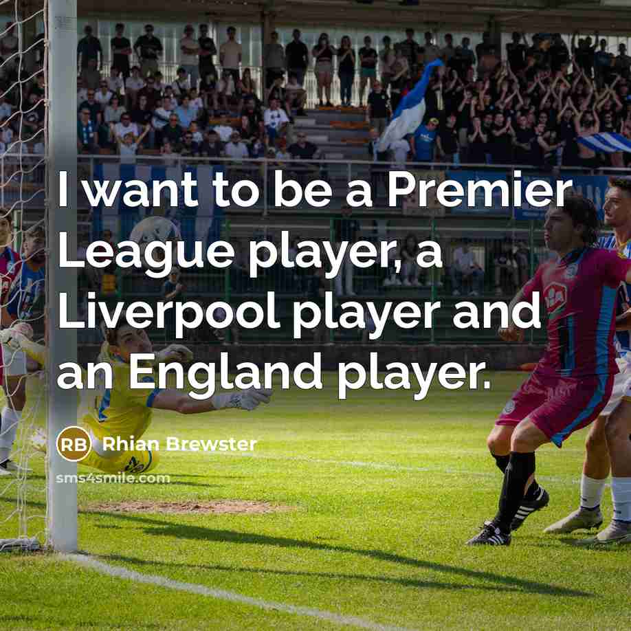 “I want to be a Premier League player, a Liverpool…” quote by Rhian Brewster