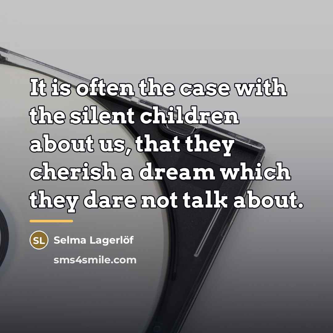 “It is often the case with the silent children about…” quote by Selma Lagerlöf