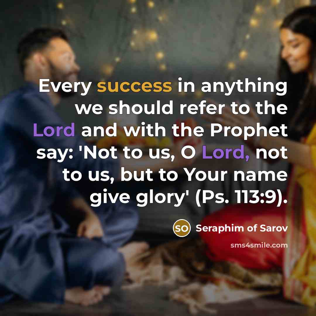 “Every success in anything we should refer to the Lord…” quote by Seraphim of Sarov
