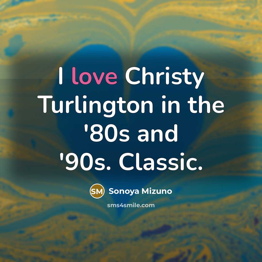 “I love Christy Turlington in the '80s and '90s. Classic.…” quote by Sonoya Mizuno
