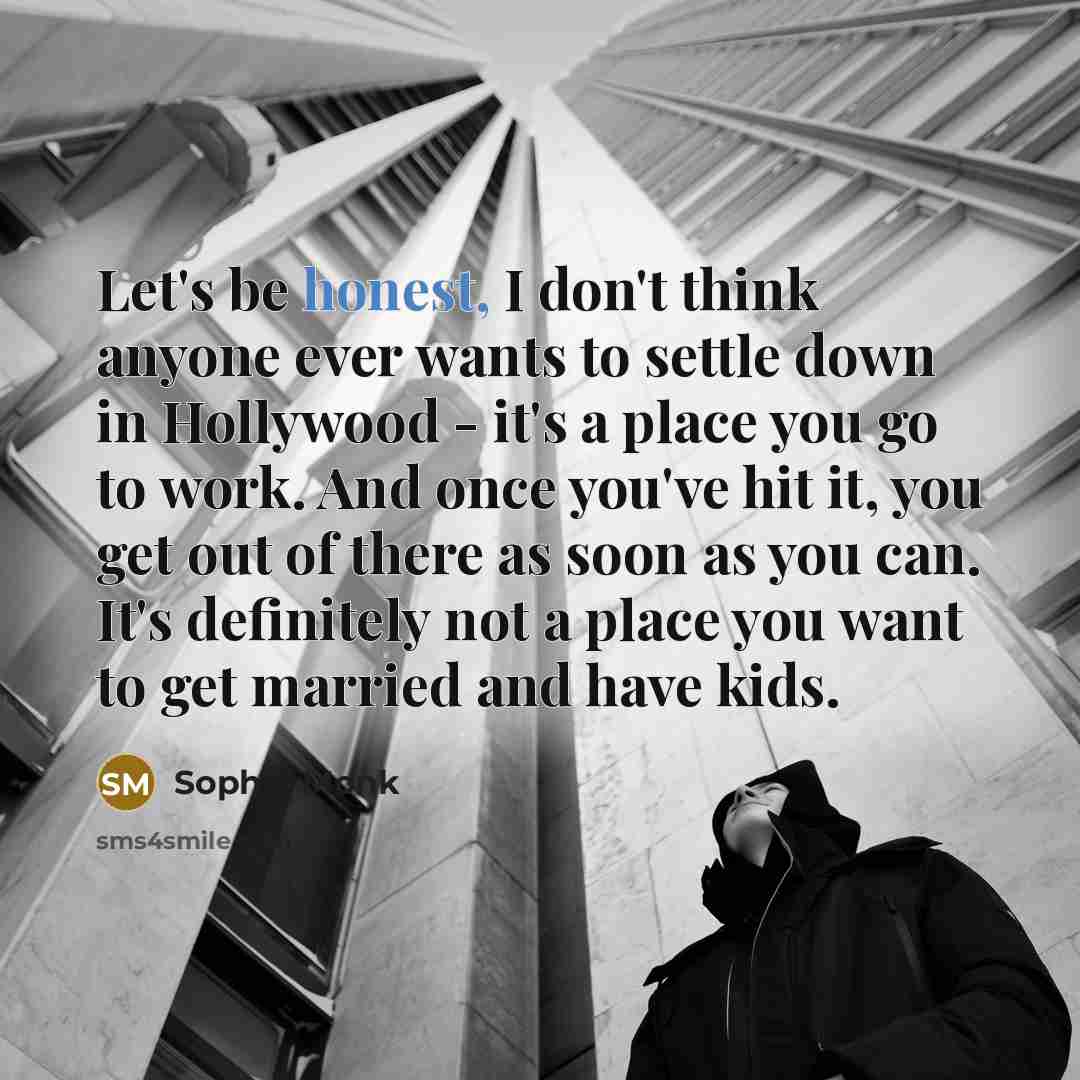“Let's be honest, I don't think anyone ever wants to…” quote by Sophie Monk