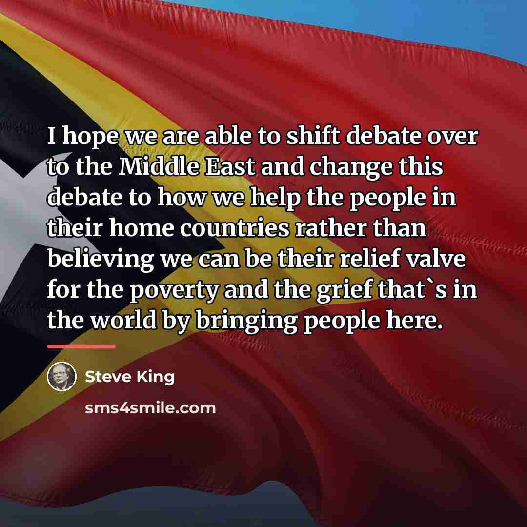 “I hope we are able to shift debate over to…” quote by Steve King