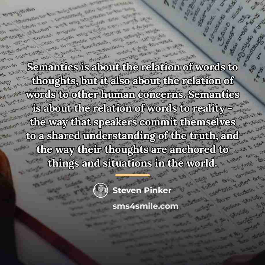 “Semantics is about the relation of words to thoughts, but…” quote by Steven Pinker