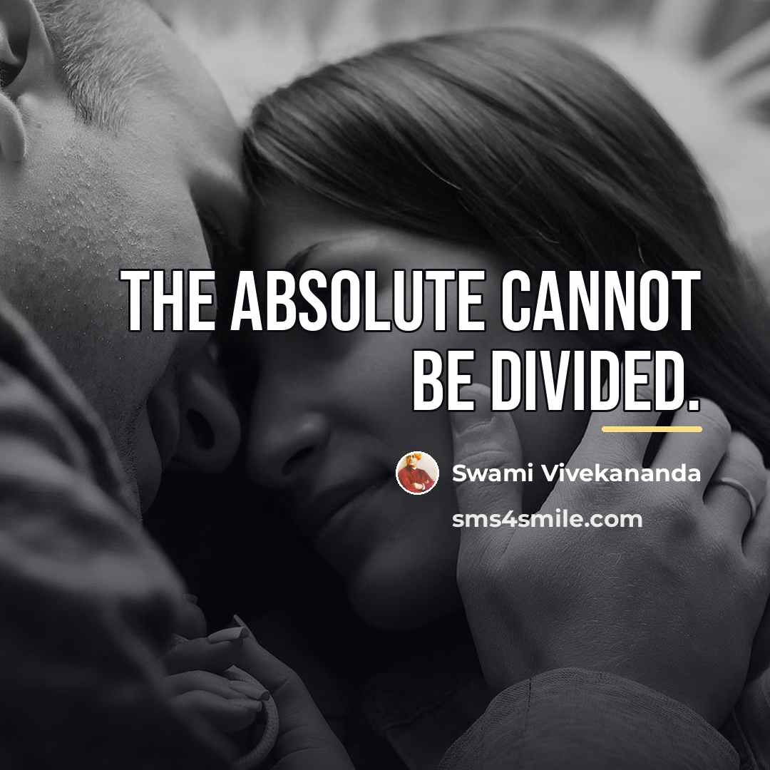 “The Absolute cannot be divided.…” quote by Swami Vivekananda
