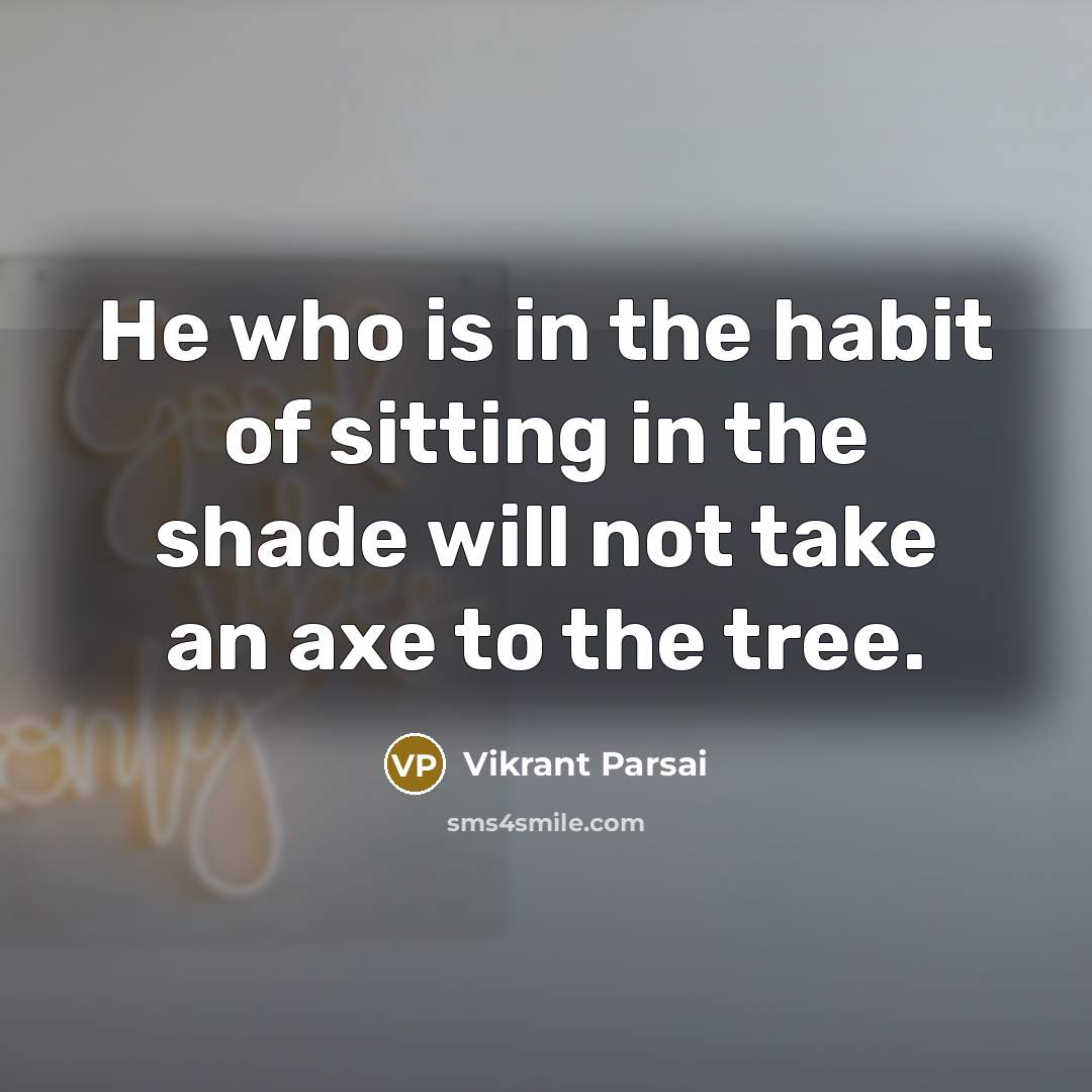 “He who is in the habit of sitting in the…” quote by Vikrant Parsai