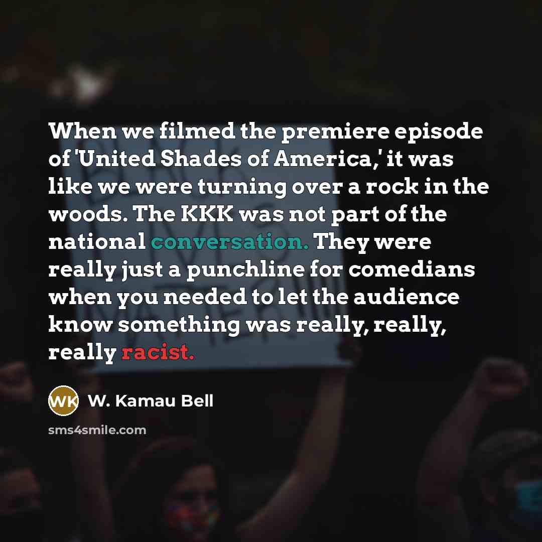 “When we filmed the premiere episode of 'United Shades of…” quote by W. Kamau Bell