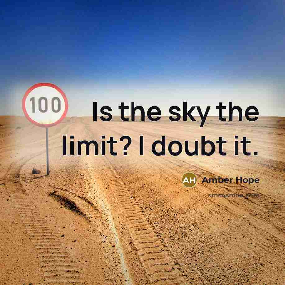 “Is the sky the limit? I doubt it.…” quote by Amber Hope