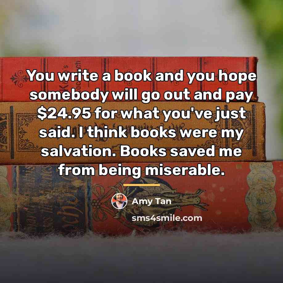 “You write a book and you hope somebody will go…” quote by Amy Tan