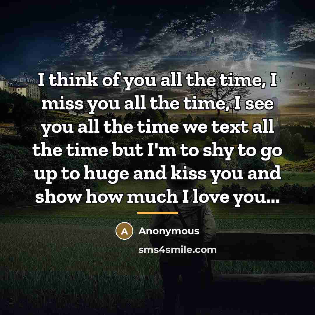 “I think of you all the time, I miss you…” quote by Anonymous