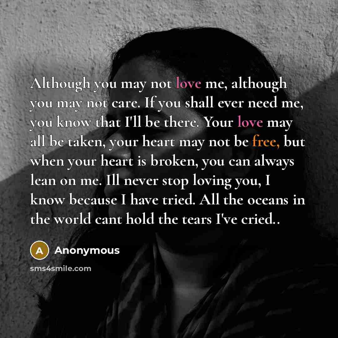 “Although you may not love me, although you may not…” quote by Anonymous