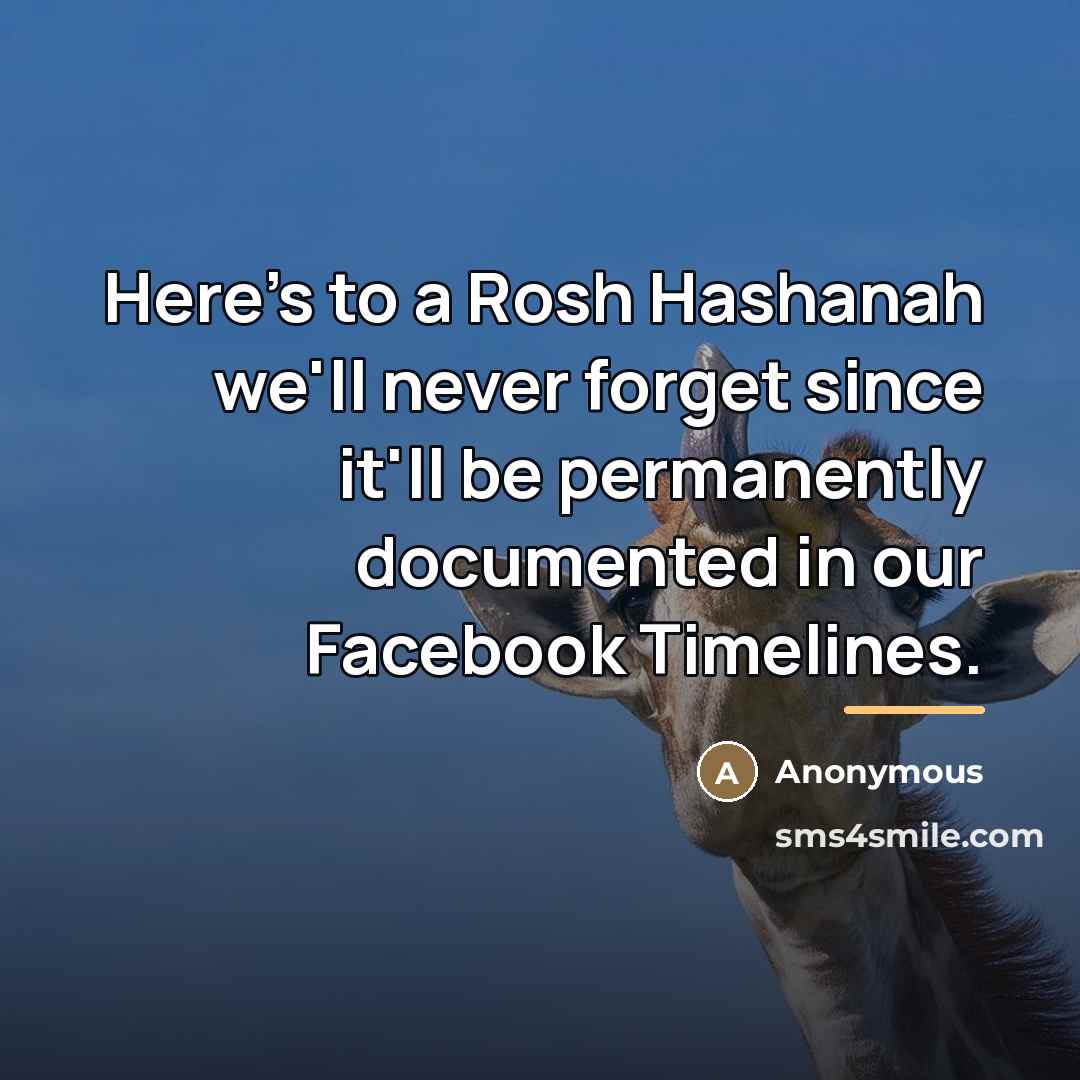 “Here's to a Rosh Hashanah we'll never forget since it'll…” quote by Anonymous