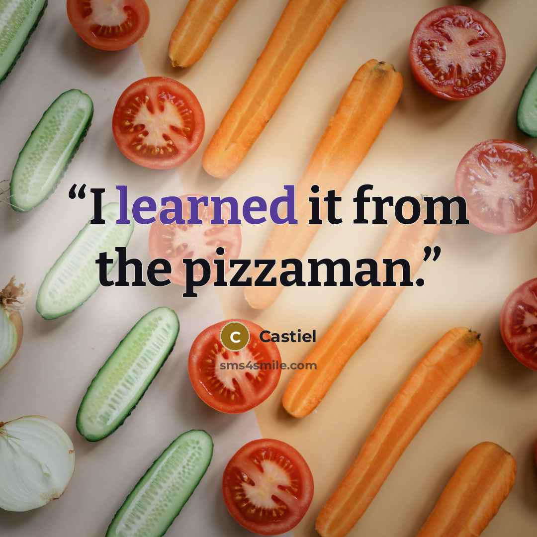 “I learned it from the pizzaman.” quote by Castiel