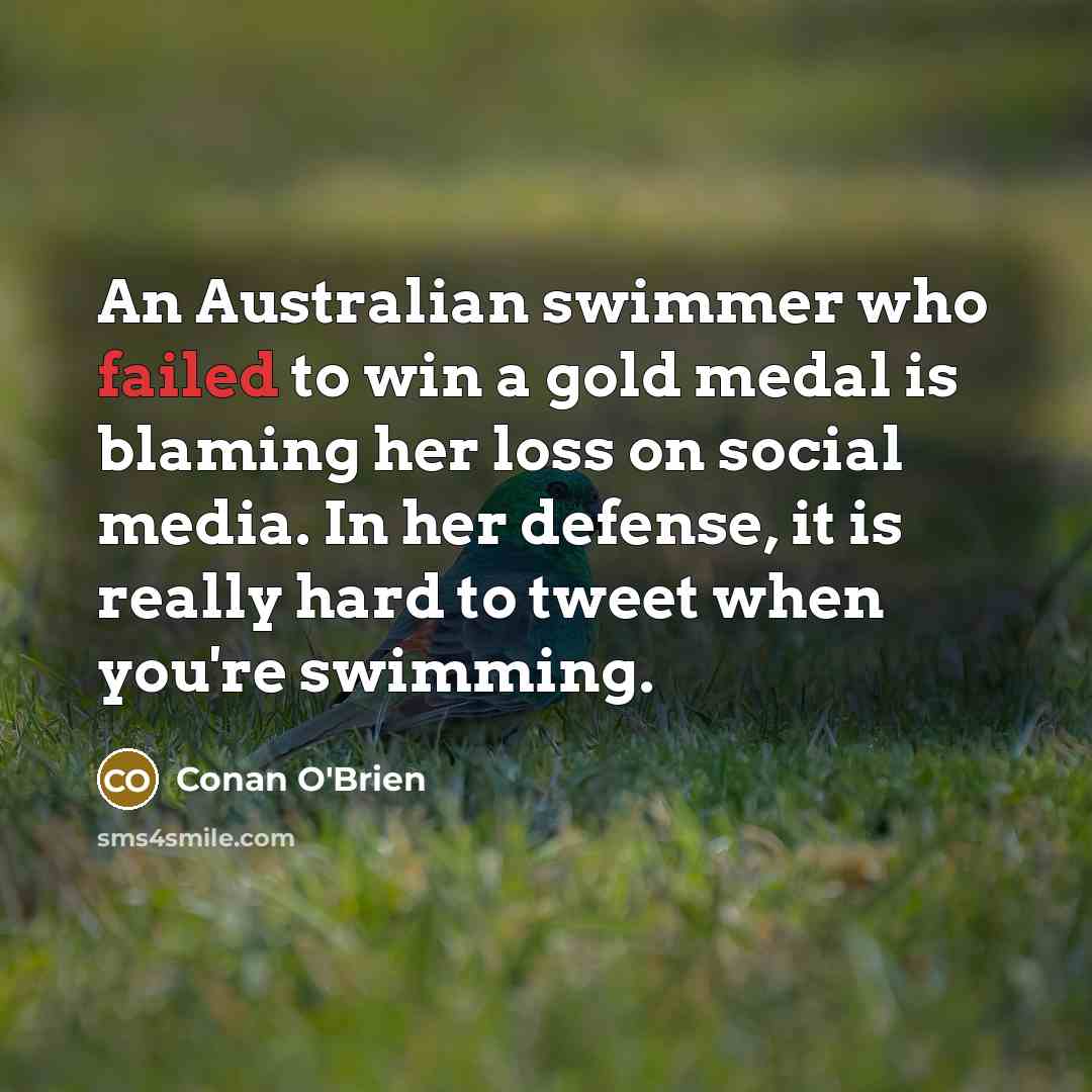“An Australian swimmer who failed to win a gold medal…” quote by Conan O'Brien