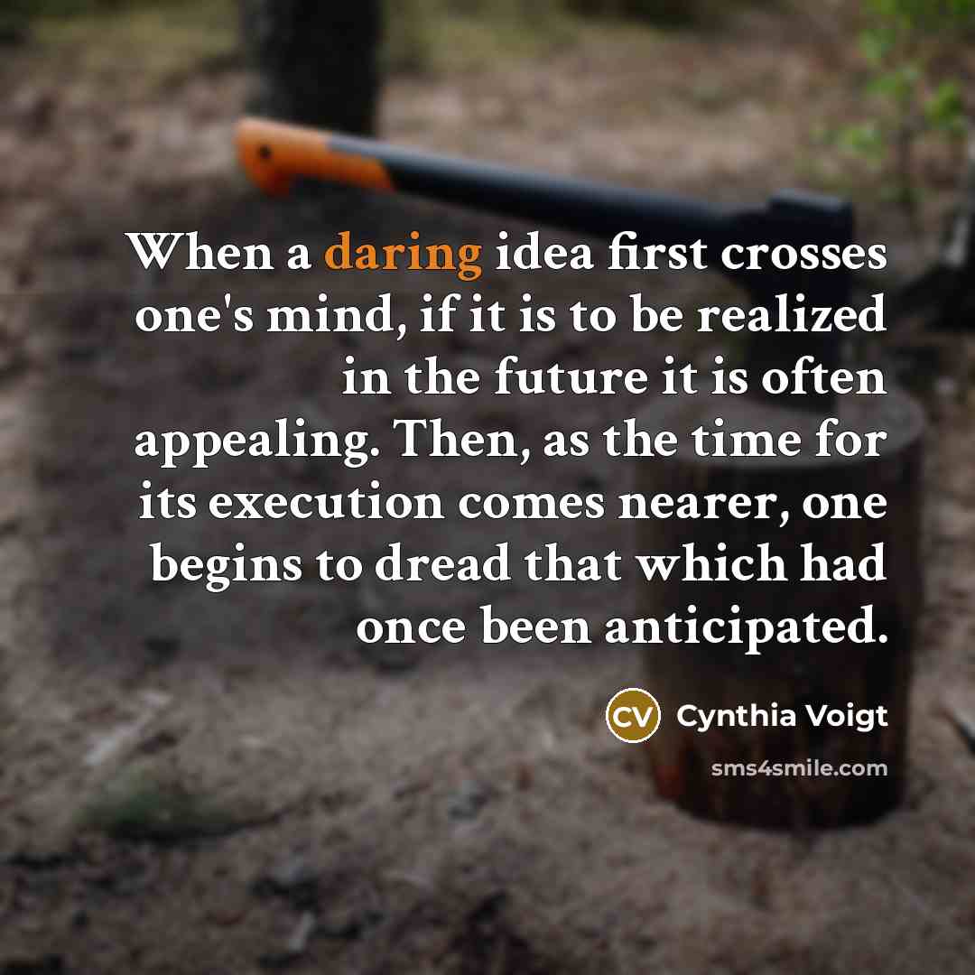 “When a daring idea first crosses one's mind, if it…” quote by Cynthia Voigt