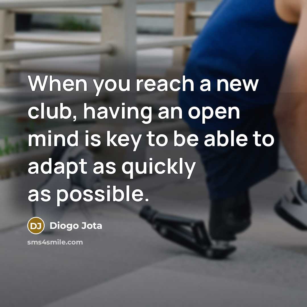 “When you reach a new club, having an open mind…” quote by Diogo Jota