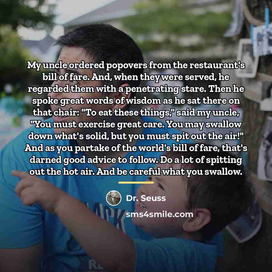 “My uncle ordered popovers from the restaurant's bill of fare.…” quote by Dr. Seuss
