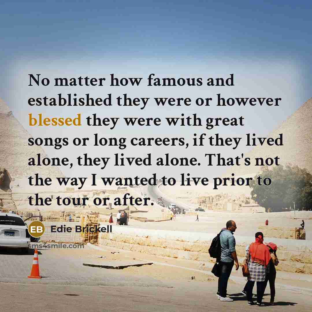 “No matter how famous and established they were or however…” quote by Edie Brickell