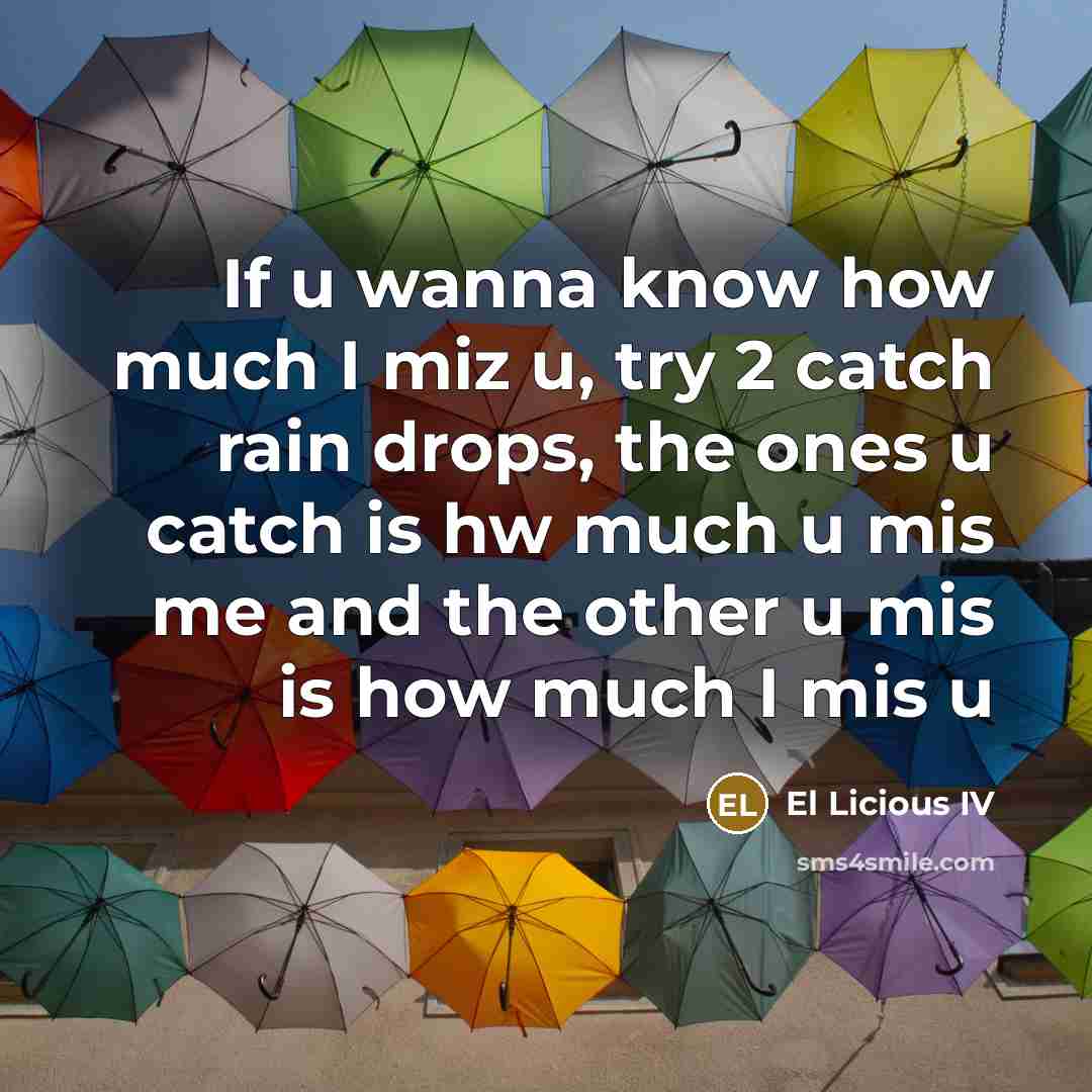 “If u wanna know how much I miz u, try…” quote by El Licious IV