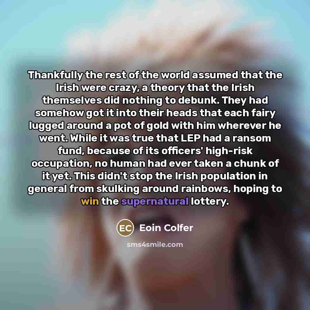 “Thankfully the rest of the world assumed that the Irish…” quote by Eoin Colfer
