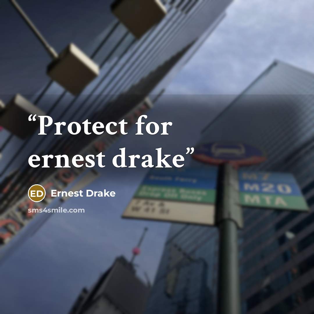 “Protect for ernest drake” quote by Ernest Drake