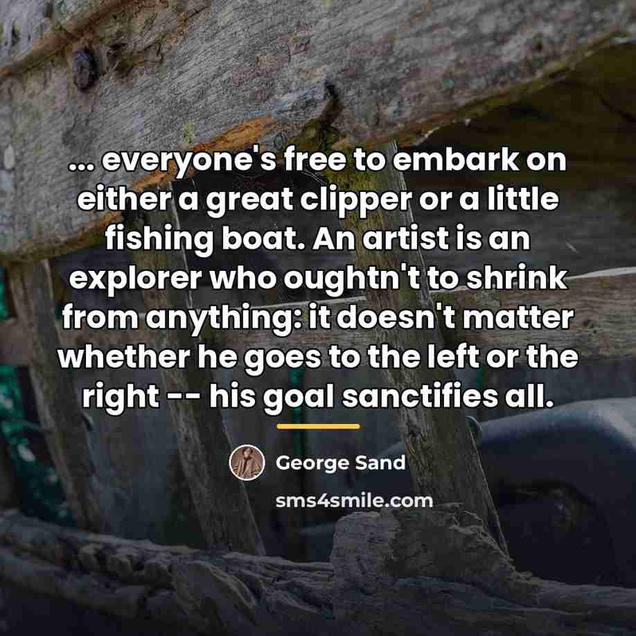 “... everyone's free to embark on either a great clipper…” quote by George Sand
