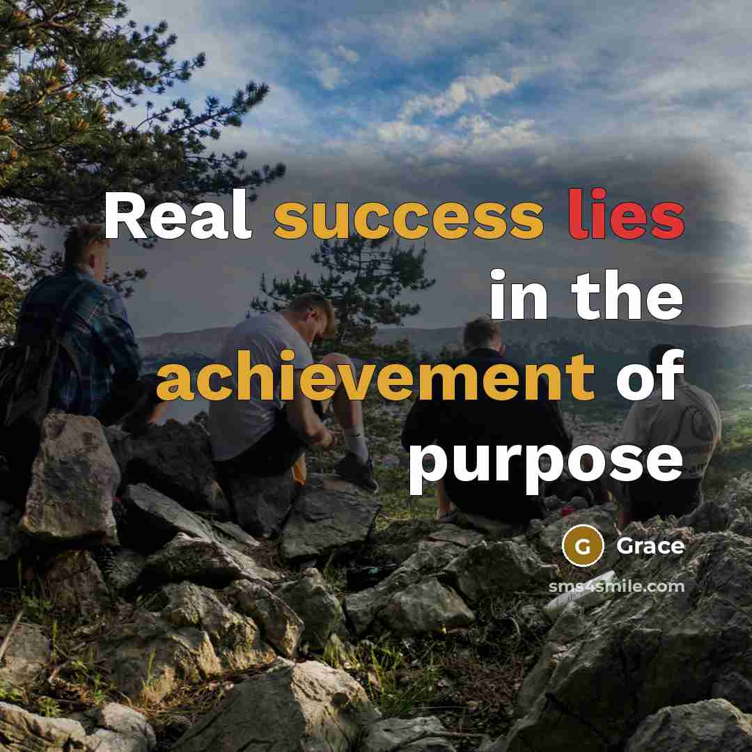 “Real success lies in the achievement of purpose” quote by Grace