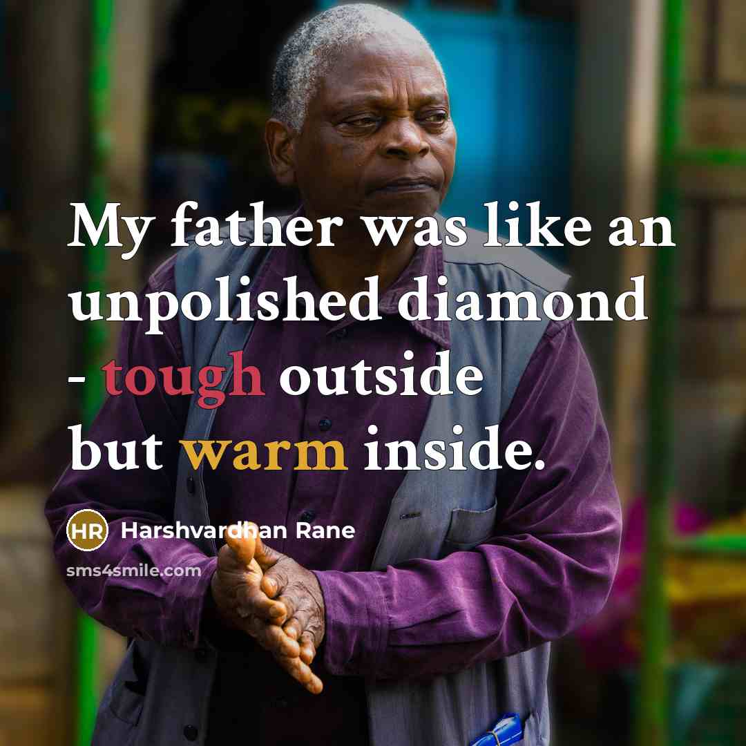 “My father was like an unpolished diamond - tough outside…” quote by Harshvardhan Rane