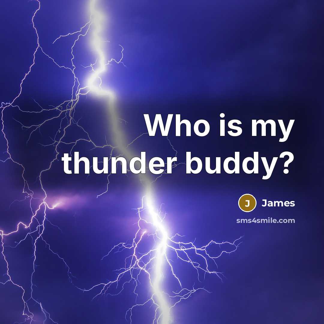 “Who is my thunder buddy?” quote by James