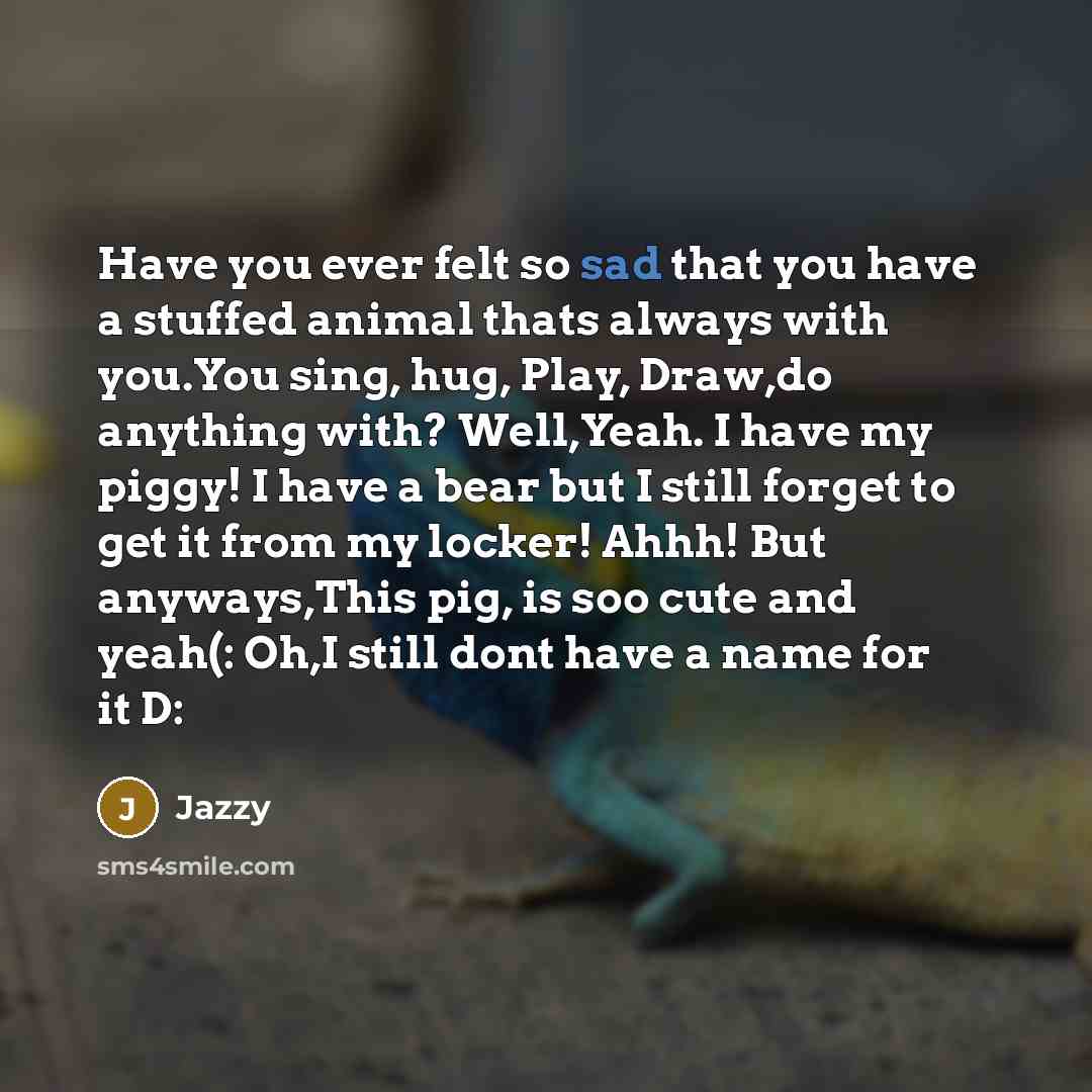 “Have you ever felt so sad that you have a…” quote by Jazzy