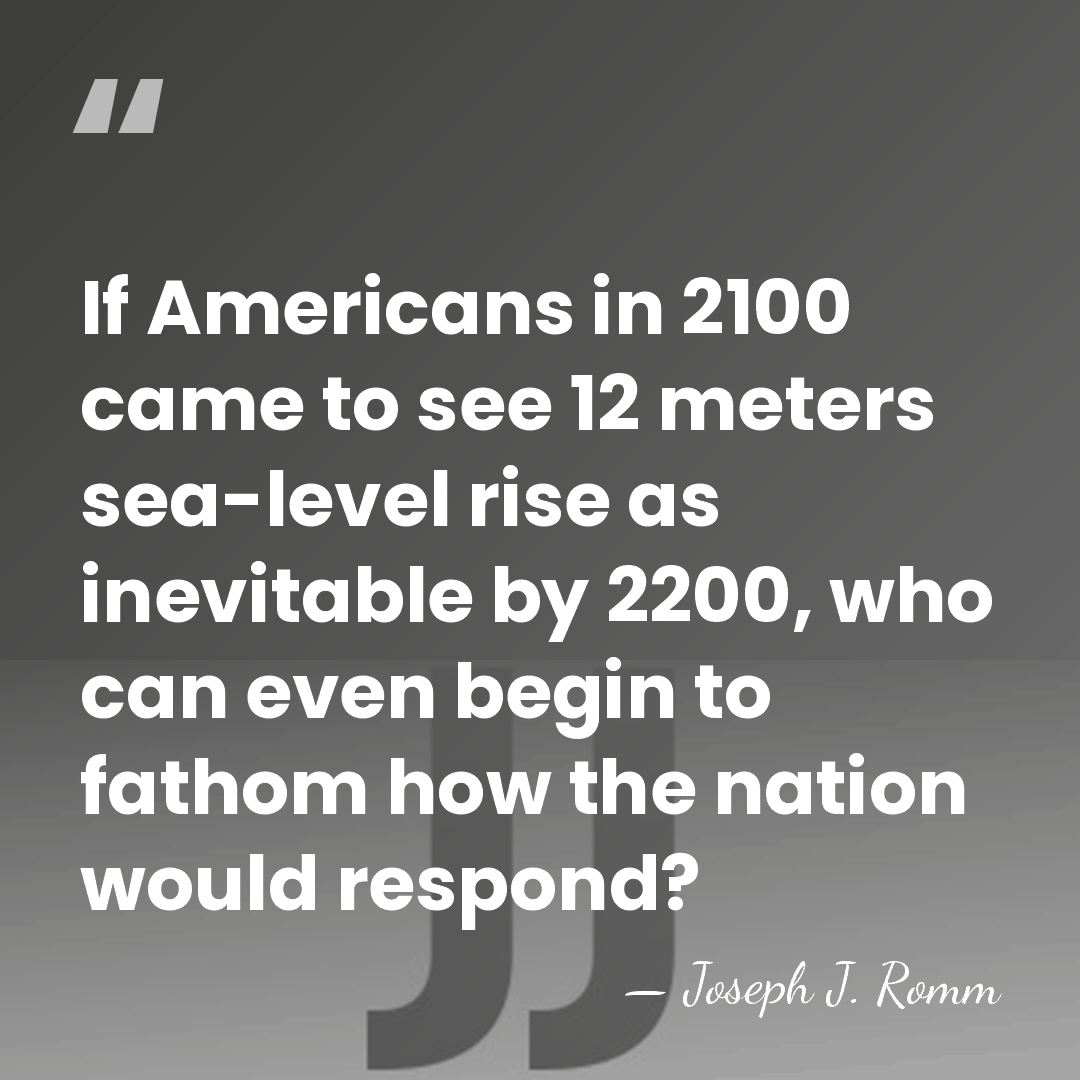 If Americans in 2100 came to see 12 meters sea-level rise as&hellip; - Joseph J. Romm