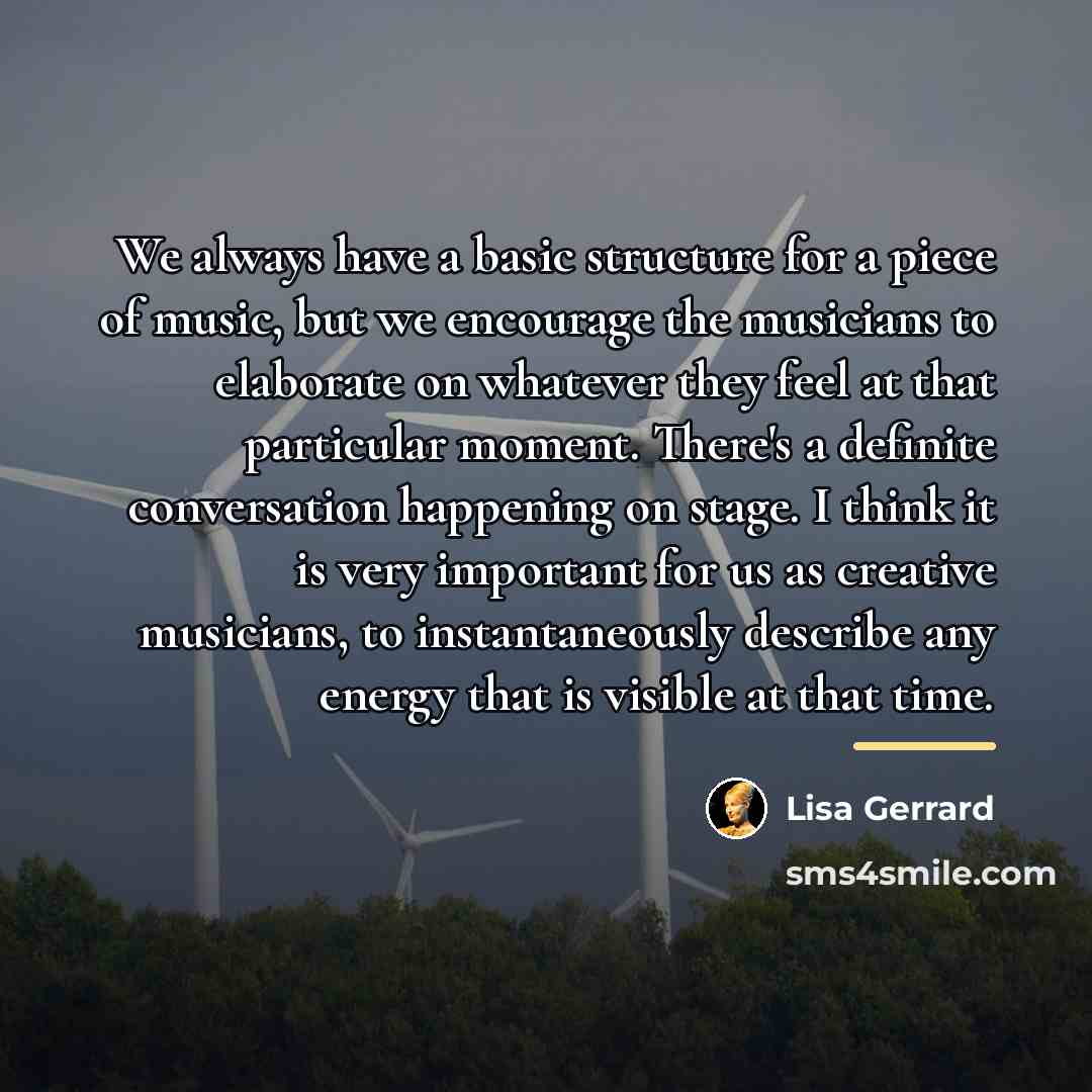“We always have a basic structure for a piece of…” quote by Lisa Gerrard