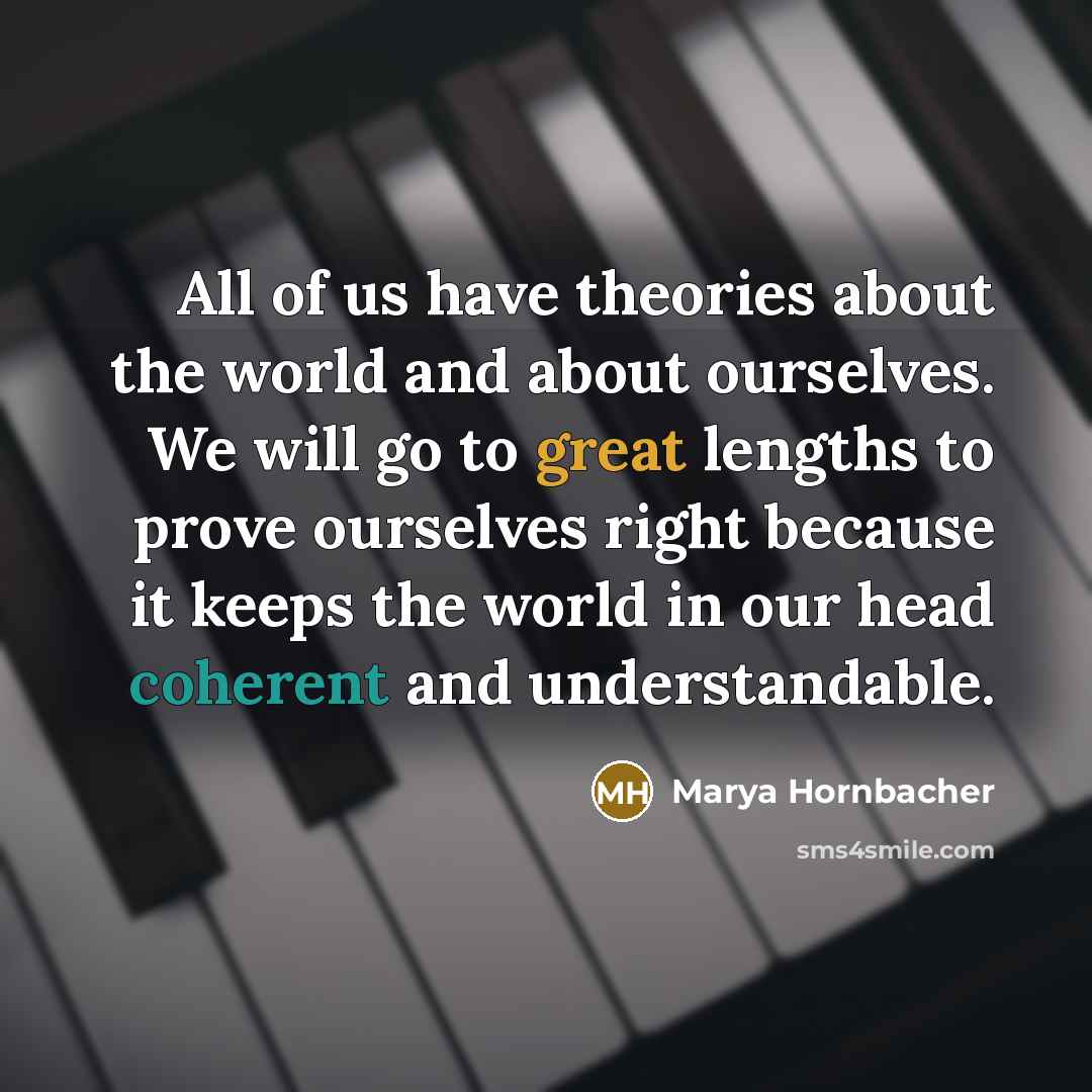 “All of us have theories about the world and about…” quote by Marya Hornbacher
