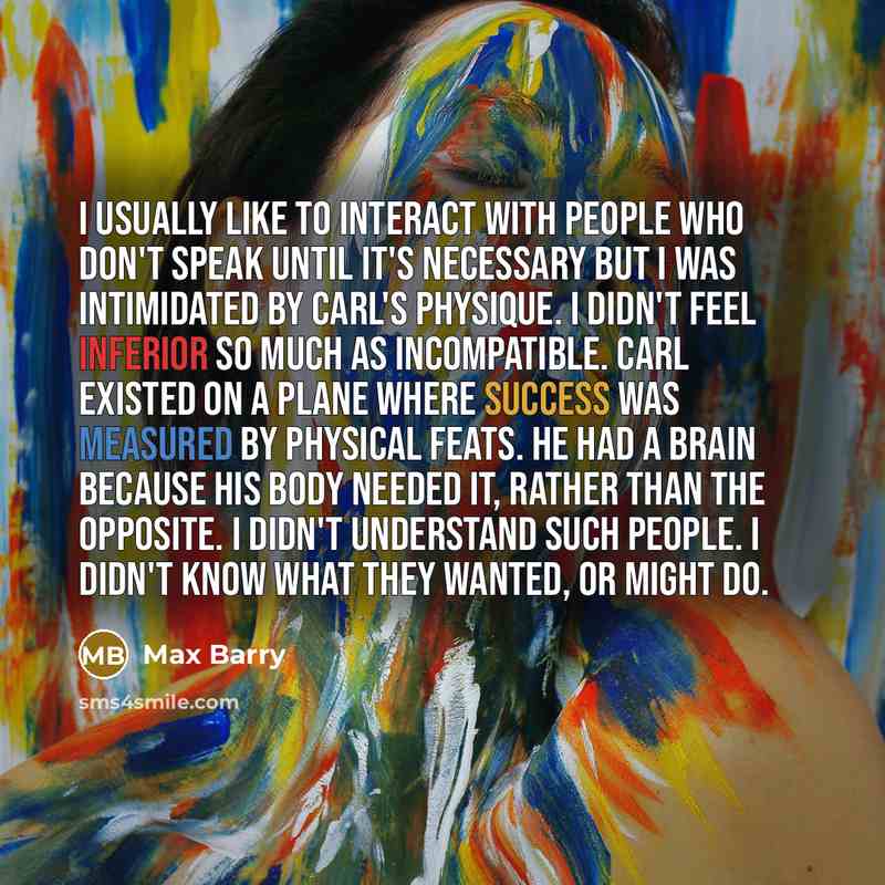“I usually like to interact with people who don't speak…” quote by Max Barry