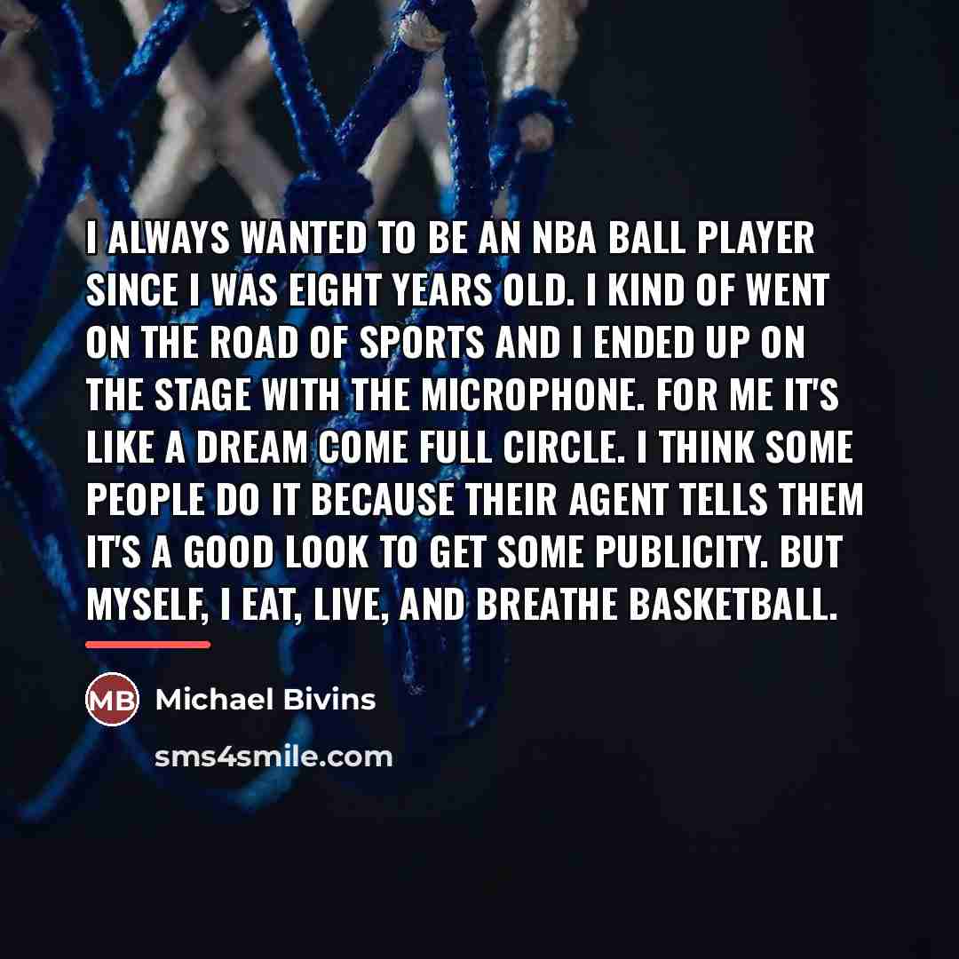 “I always wanted to be an NBA ball player since…” quote by Michael Bivins