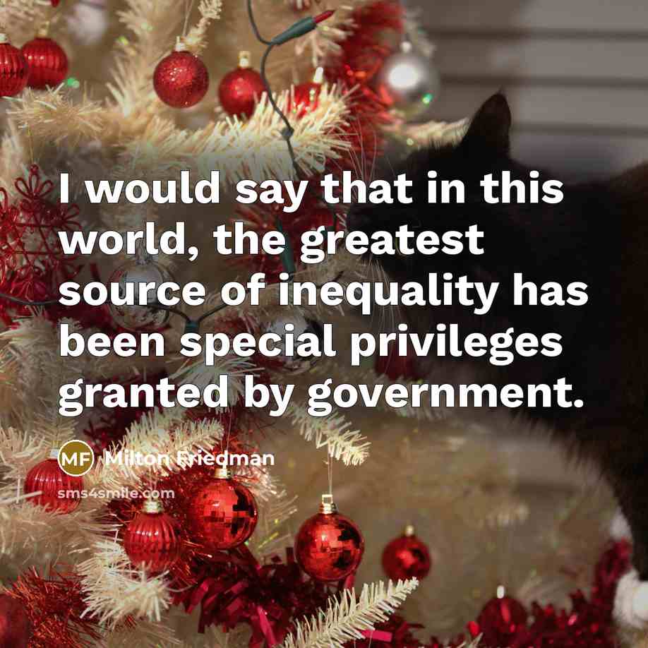 “I would say that in this world, the greatest source…” quote by Milton Friedman