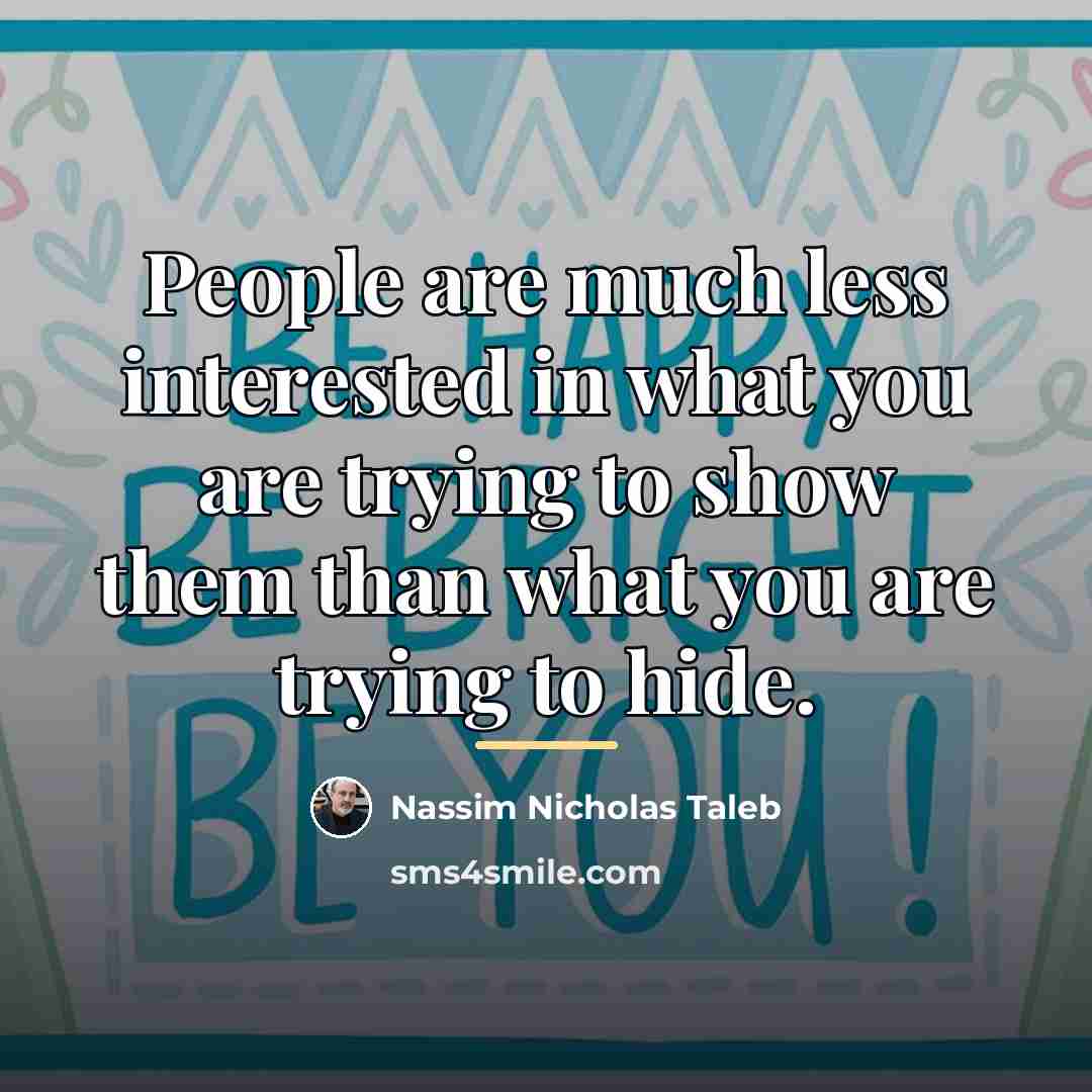 “People are much less interested in what you are trying…” quote by Nassim Nicholas Taleb