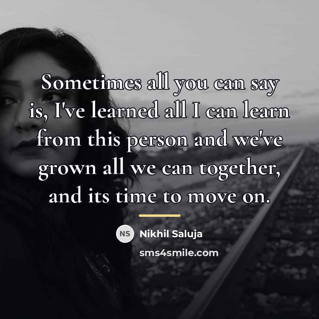 “Sometimes all you can say is, I've learned all I…” quote by Nikhil Saluja