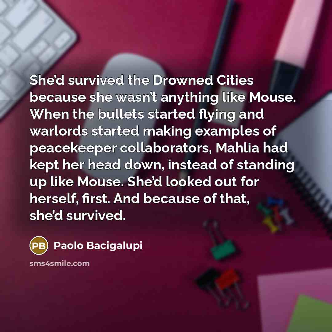 “She’d survived the Drowned Cities because she wasn’t anything like…” quote by Paolo Bacigalupi