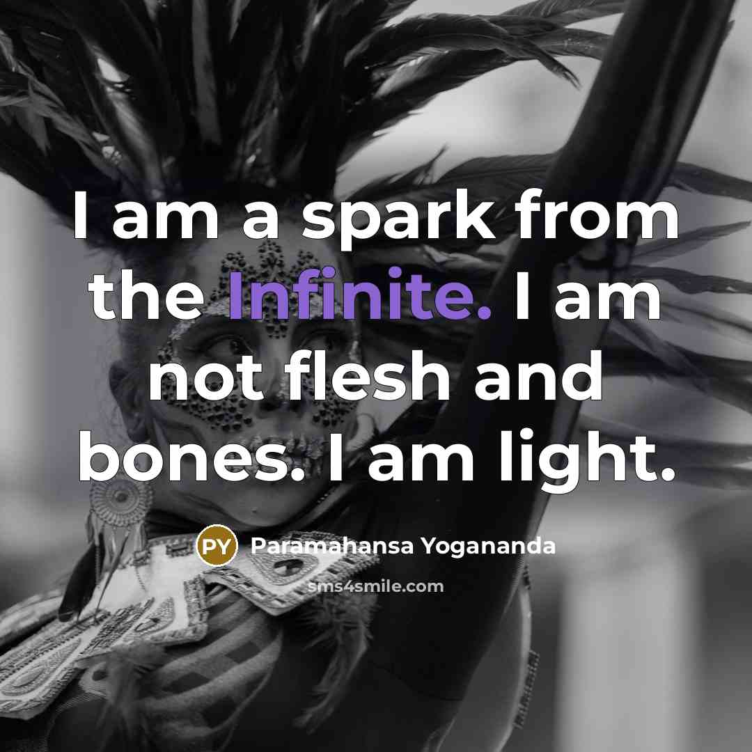 “I am a spark from the Infinite. I am not…” quote by Paramahansa Yogananda