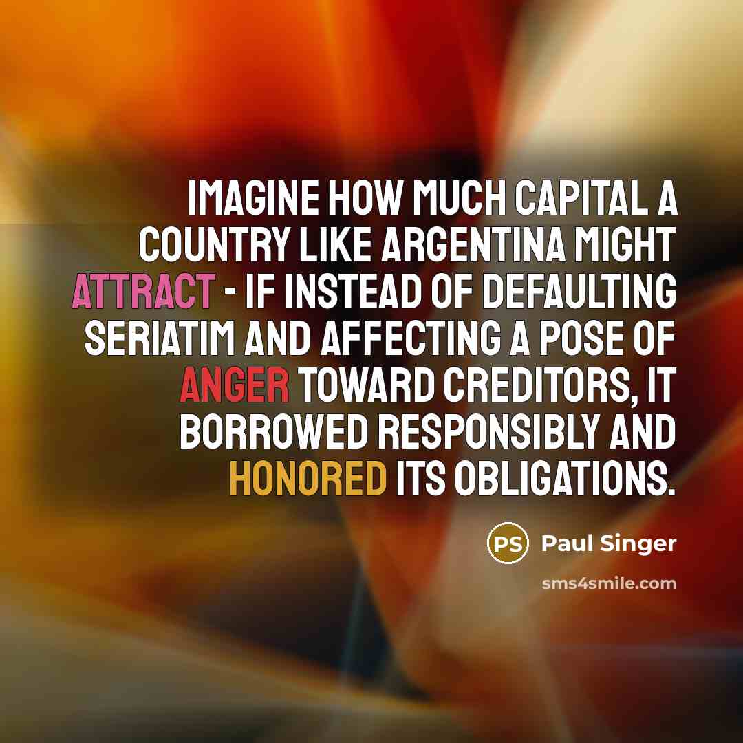 “Imagine how much capital a country like Argentina might attract…” quote by Paul Singer
