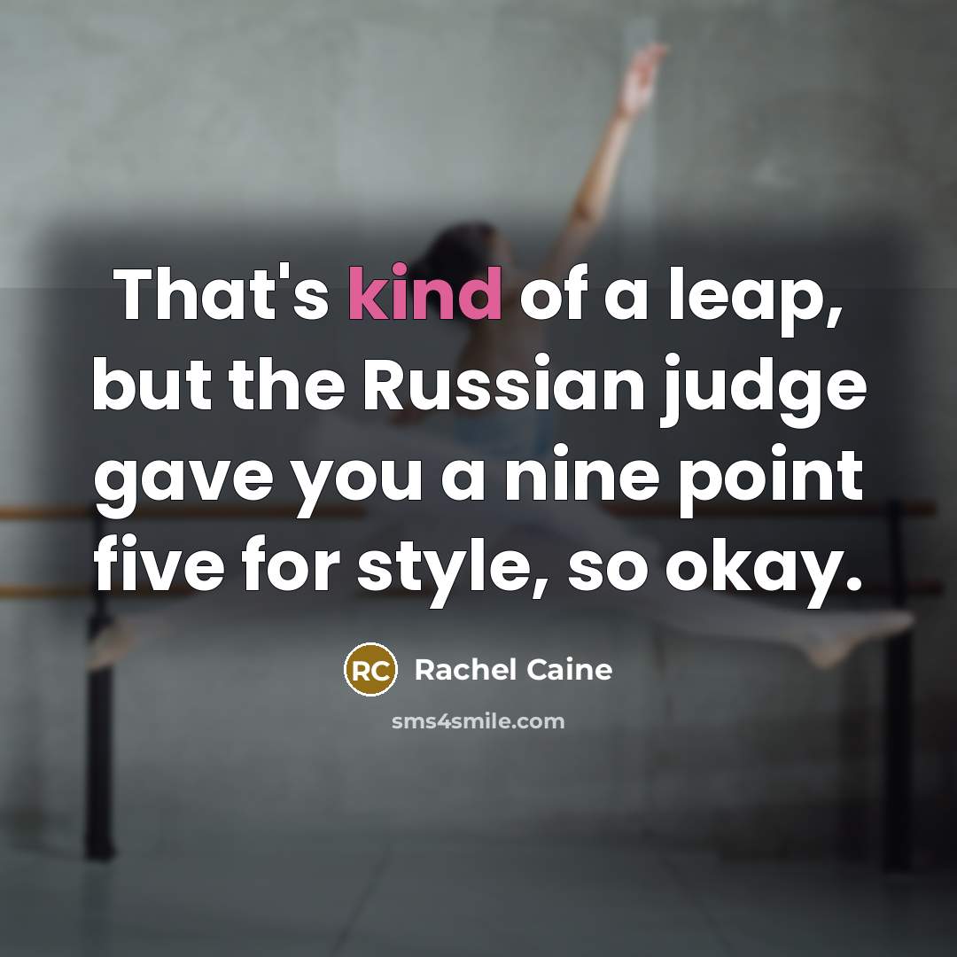 “That's kind of a leap, but the Russian judge gave…” quote by Rachel Caine