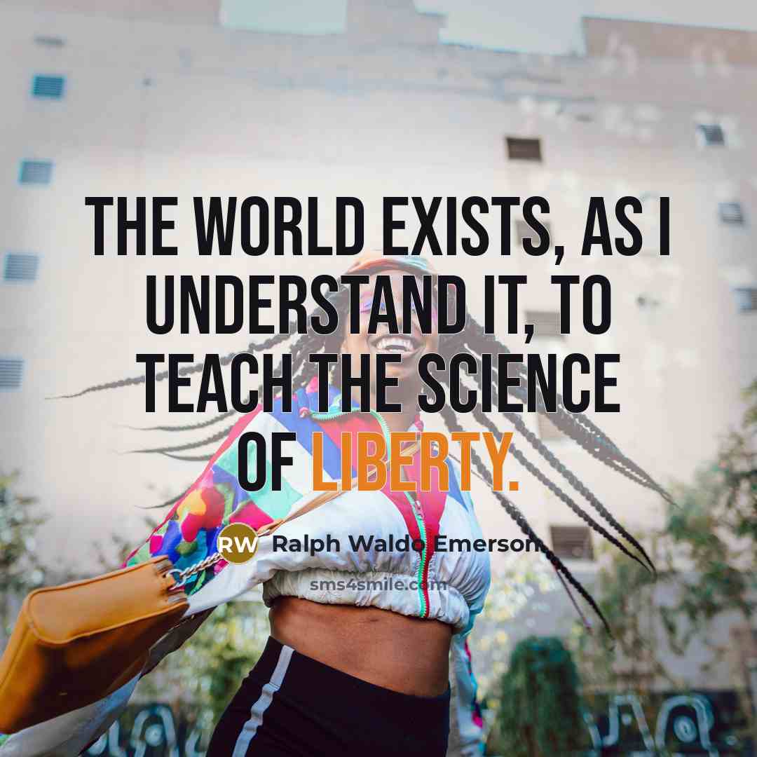 “The world exists, as I understand it, to teach the…” quote by Ralph Waldo Emerson