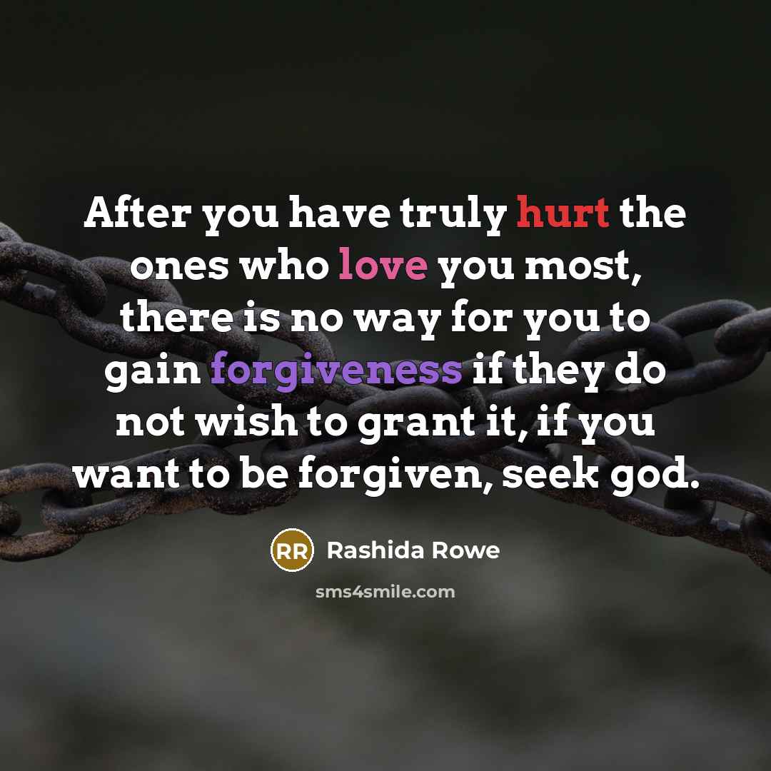 “After you have truly hurt the ones who love you…” quote by Rashida Rowe
