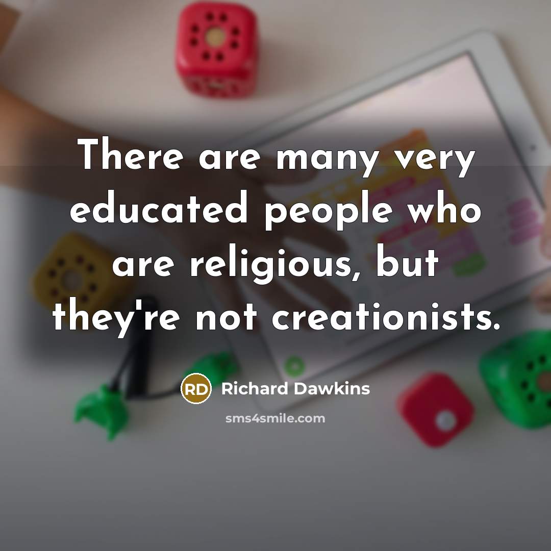 “There are many very educated people who are religious, but…” quote by Richard Dawkins