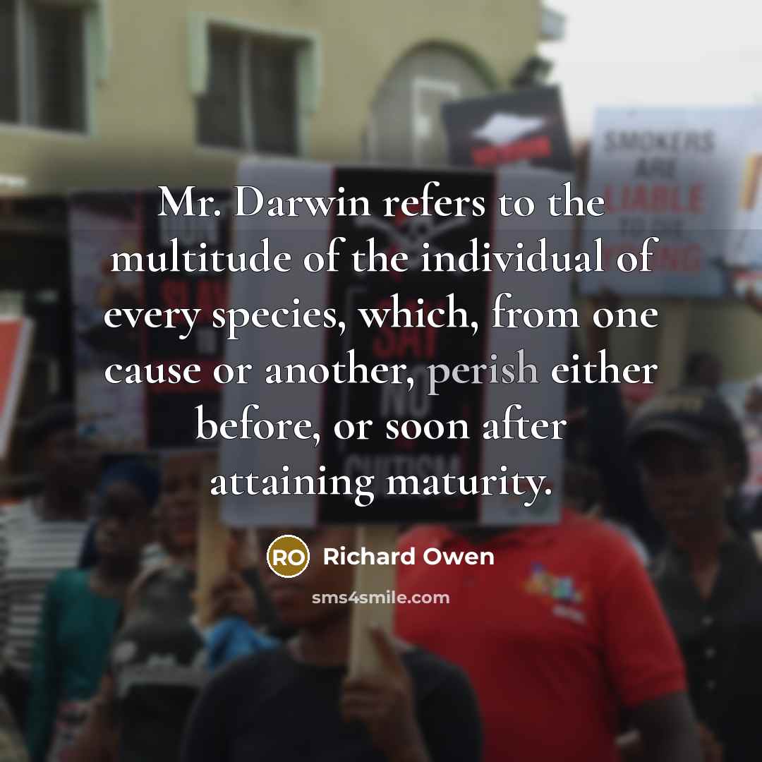 “Mr. Darwin refers to the multitude of the individual of…” quote by Richard Owen