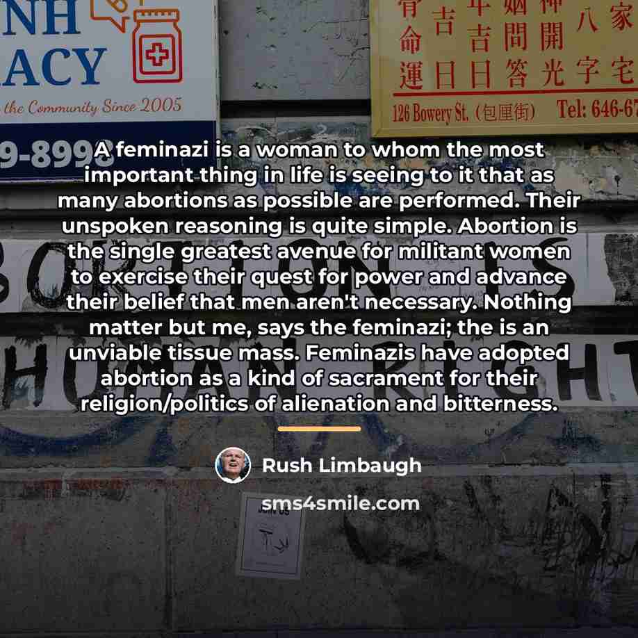 “A feminazi is a woman to whom the most important…” quote by Rush Limbaugh