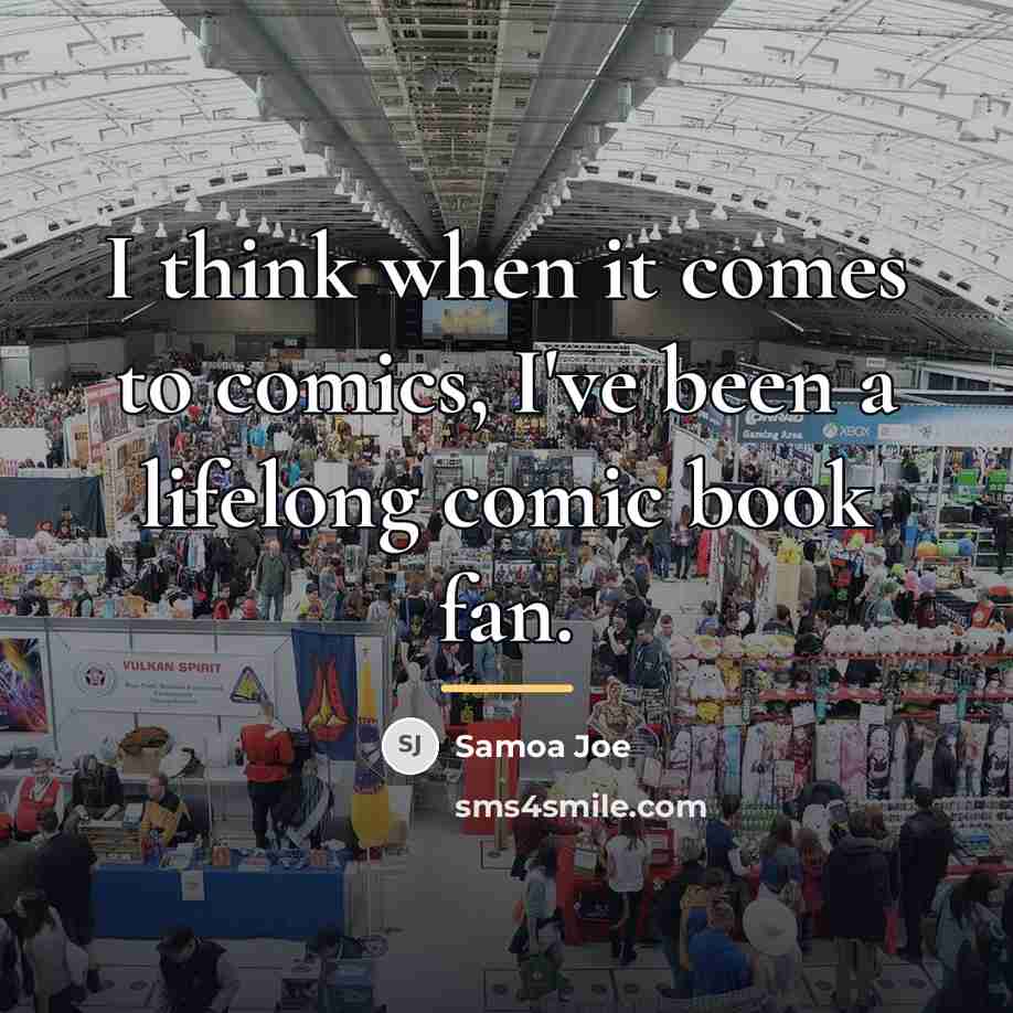 “I think when it comes to comics, I've been a…” quote by Samoa Joe