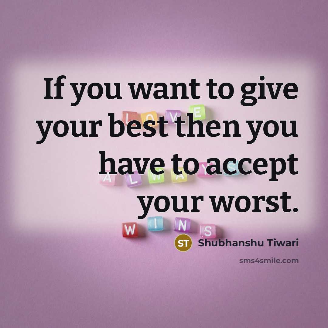 “If you want to give your best then you have…” quote by Shubhanshu Tiwari