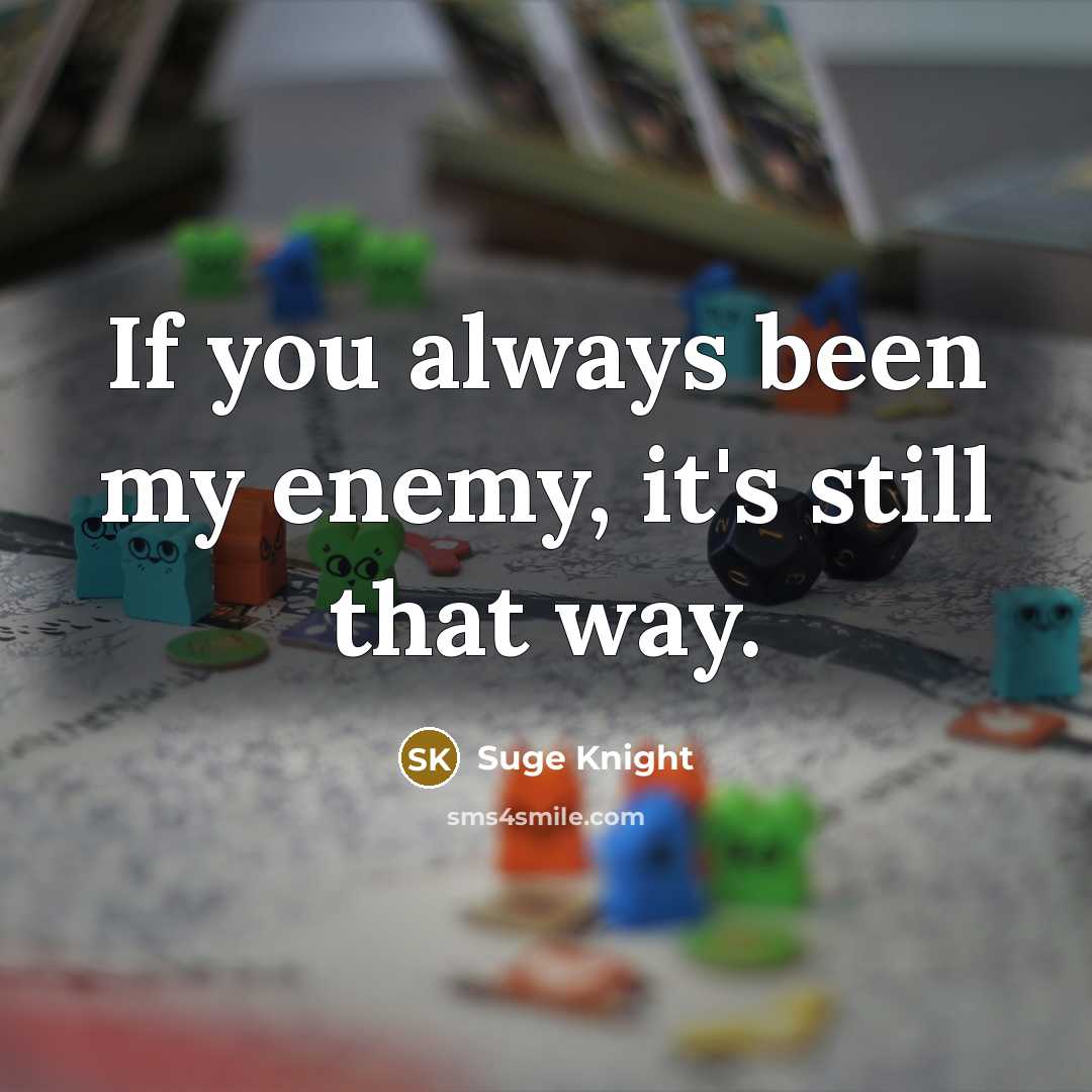 “If you always been my enemy, it's still that way.…” quote by Suge Knight